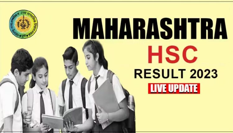 Maharashtra Board HSC Results 2023 live